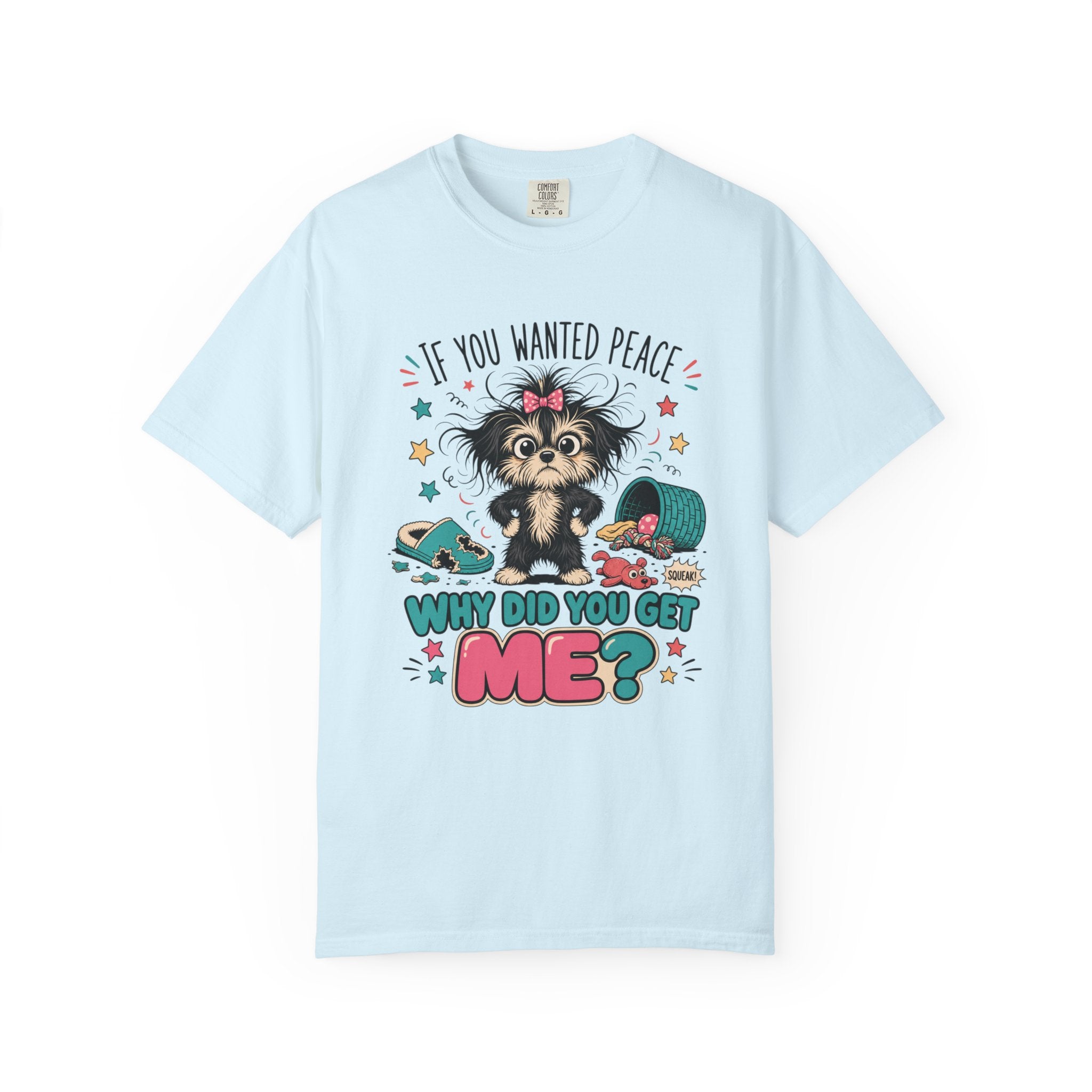 If You Wanted Peace Why Did You Get Me? T-Shirt — Cute Mischievous Puppy Graphic Tee