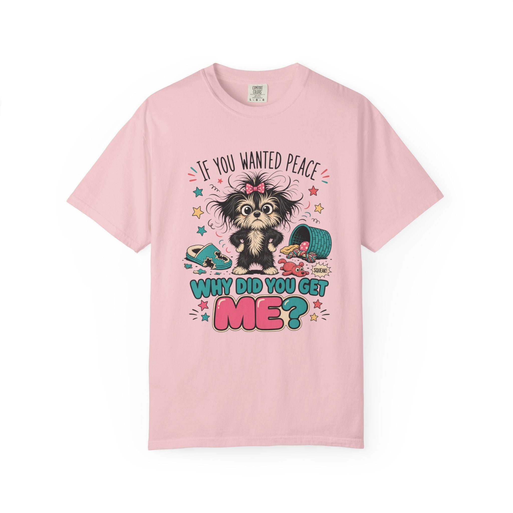 If You Wanted Peace Why Did You Get Me? T-Shirt — Cute Mischievous Puppy Graphic Tee