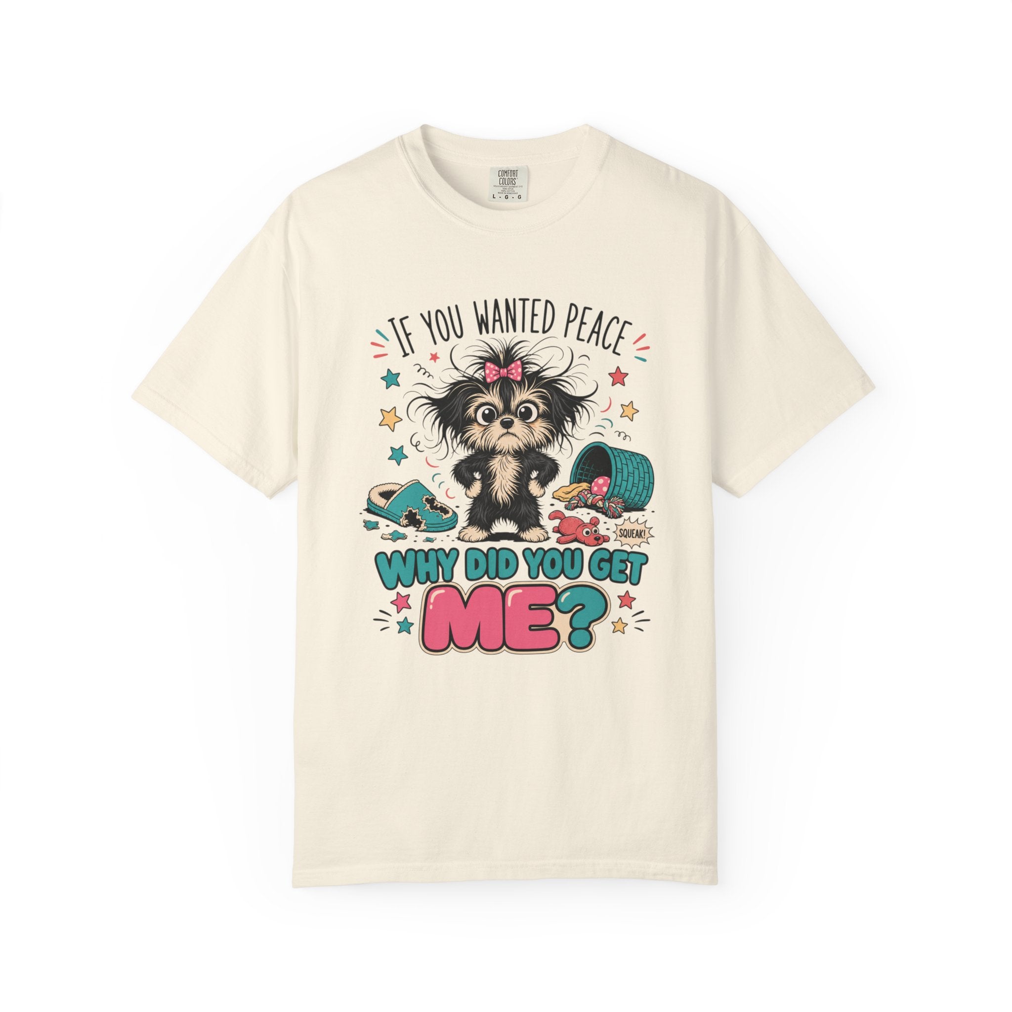 If You Wanted Peace Why Did You Get Me? T-Shirt — Cute Mischievous Puppy Graphic Tee