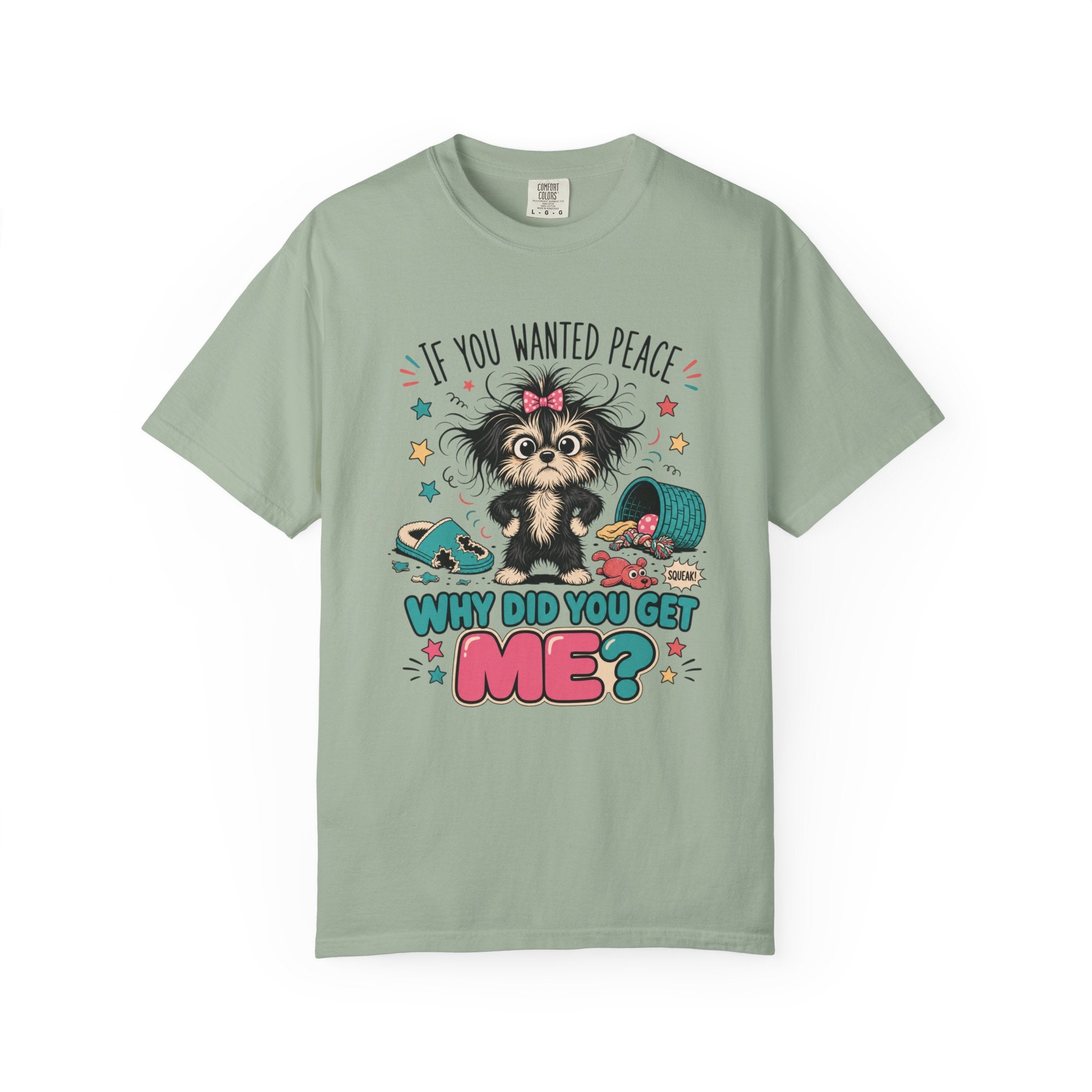 If You Wanted Peace Why Did You Get Me? T-Shirt — Cute Mischievous Puppy Graphic Tee