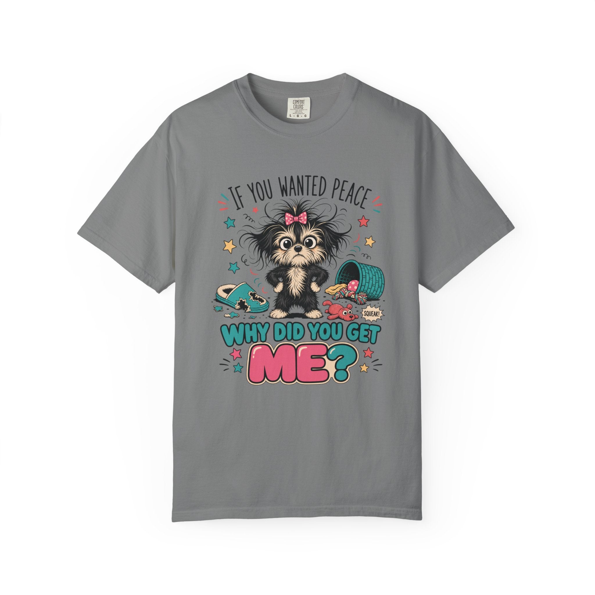 If You Wanted Peace Why Did You Get Me? T-Shirt — Cute Mischievous Puppy Graphic Tee